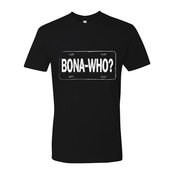 Bona Who? License Plate T-shirt