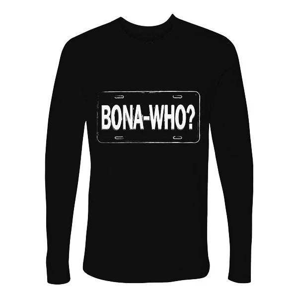 Bona Who? Long Sleeve (Men)