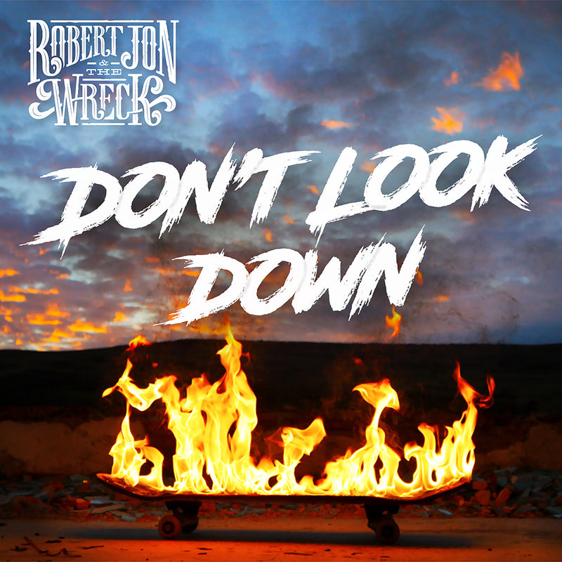 Robert Jon & The Wreck: "Don't Look Down" - Single