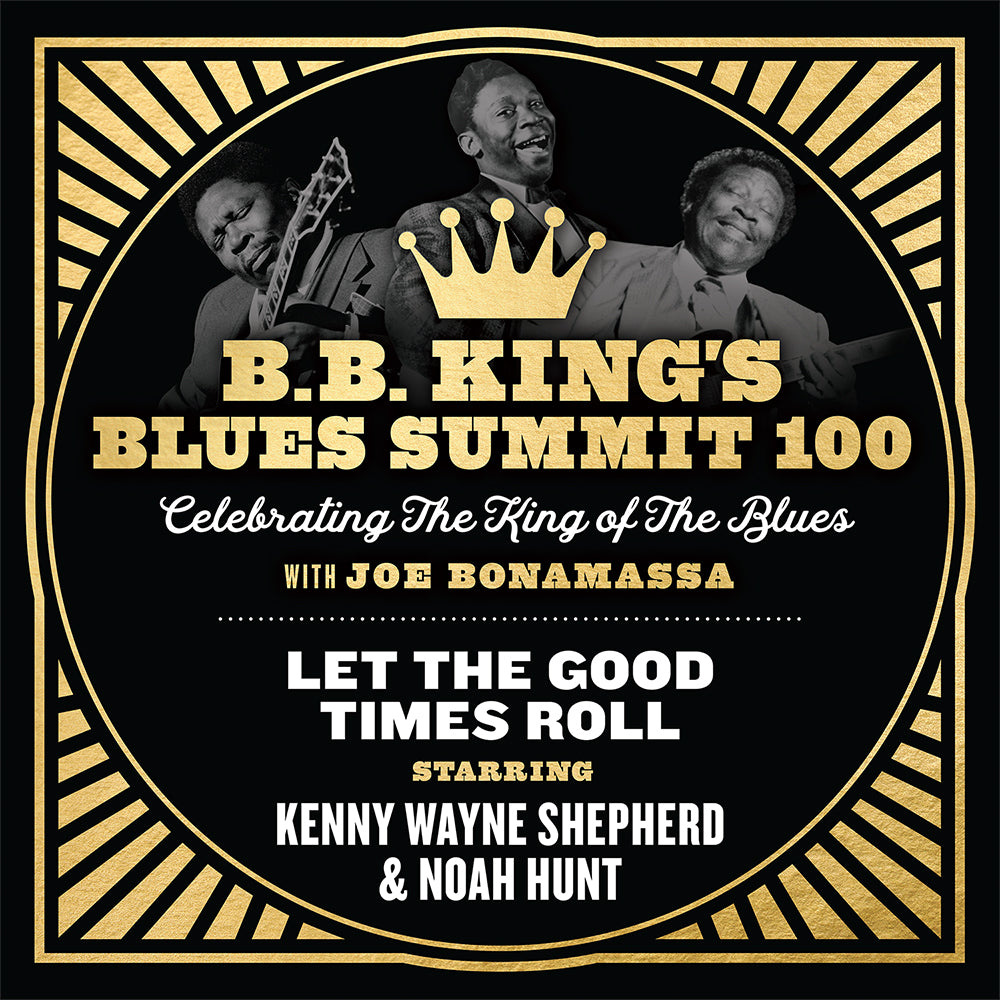 "Let The Good Times Roll" feat Kenny Wayne Shepherd & Noah Hunt - Single