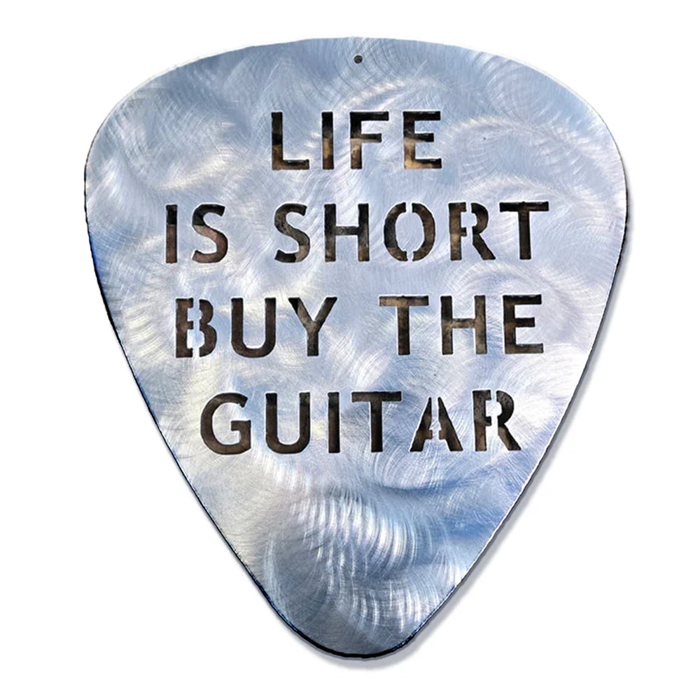 Life is Short Buy the Guitar 11"x 13" Metal Art