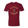 Life is Better Playing Guitar T-Shirt (Unisex)