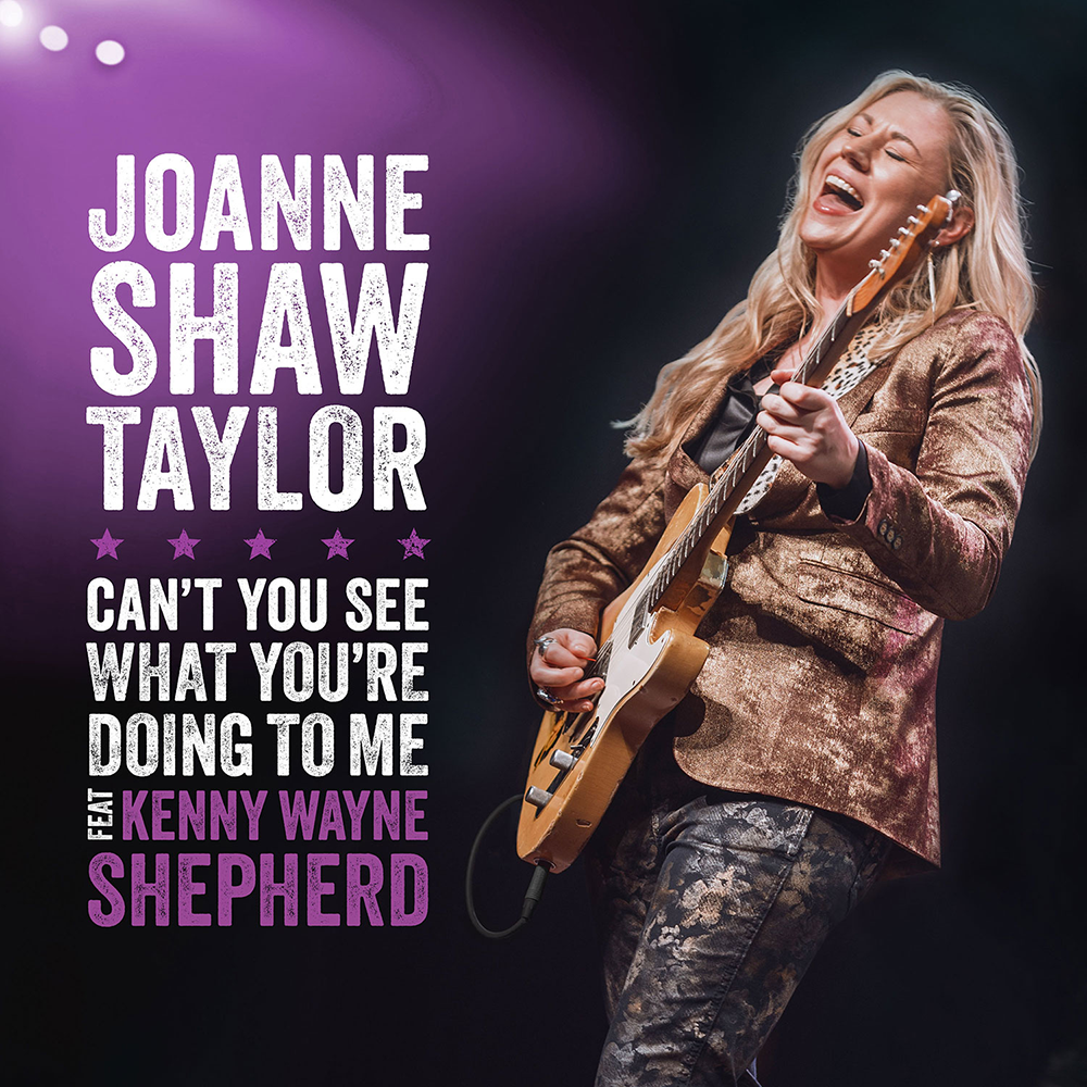 Joanne Shaw Taylor: "Can't You See What You're Doing To Me" ft Kenny Wayne Shepherd - Single