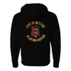 Life is Better Playing Guitar Zip-Up Hoodie (Unisex)