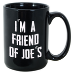 Friend of Joe's Mug