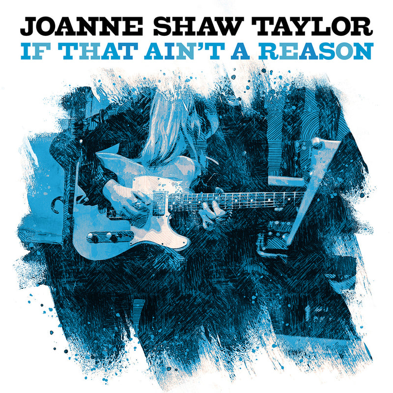 Joanne Shaw Taylor: "If That Ain't A Reason" - Single