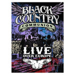 Black Country Communion: Live Over Europe (DVD) (Released: 2012)