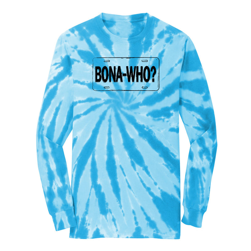 Bona Who? Tie Dye Long Sleeve (Unisex)