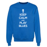 Keep Calm and Play Blues Champion Crewneck Sweatshirt (Unisex)