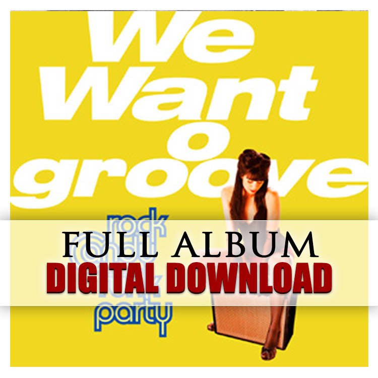 Rock Candy Funk Party - We Want Groove - Digital Album (Released 2013)