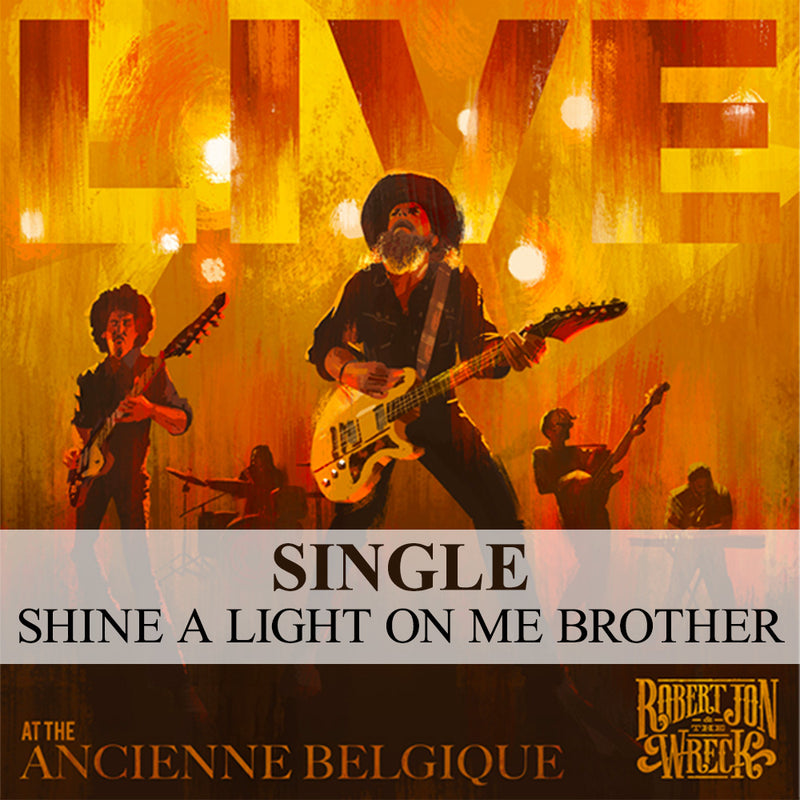 Robert Jon & The Wreck: "Shine A Light On Me Brother " - Single