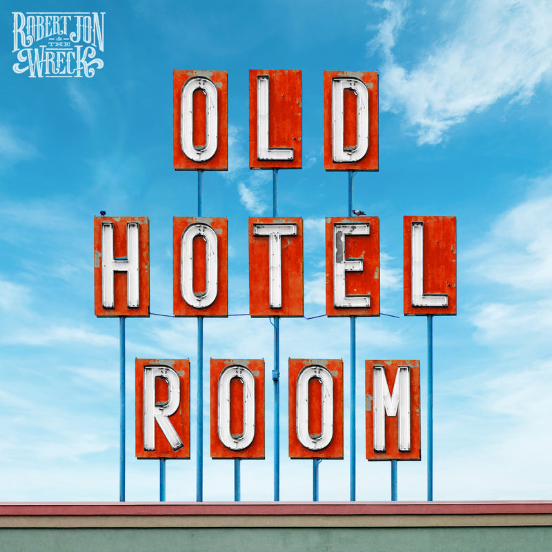 Robert Jon & The Wreck: "Old Hotel Room" - Single